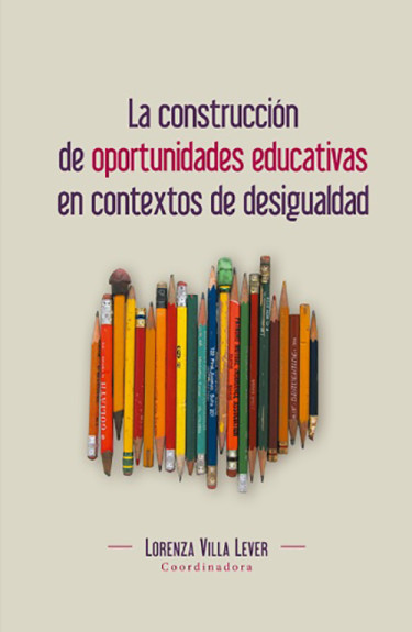 La construcción de oportunidades educativas en contextos de desigualdad