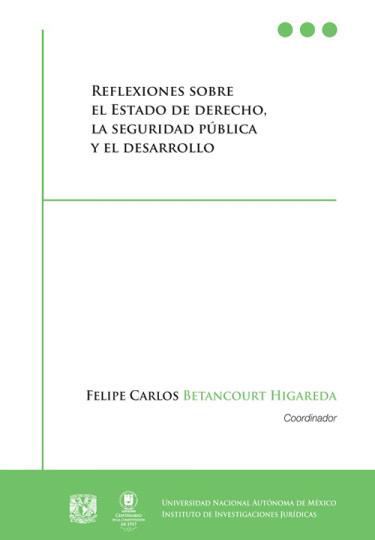 Reflexiones sobre el Estado de Derecho, la Seguridad Pública y el Desarrollo de México y América Latina