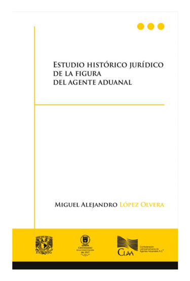 Estudio histórico jurídico de la figura del agente aduanal
