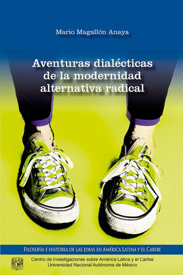 Aventuras dialécticas de la modernidad alternativa radical