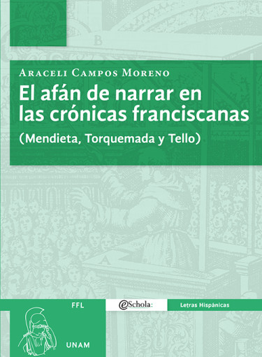 El afán de narrar en las crónicas franciscanas (Mendieta, Torquemada y Tello)