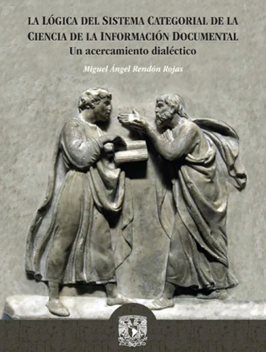 La lógica del sistema categorial de la Ciencia de la información documental. Un acercamiento dialéctico