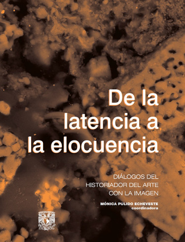 De la latencia a la elocuencia: diálogos del historiador del arte con la imagen