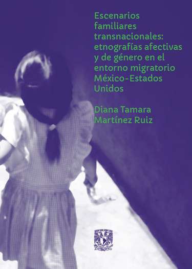 Escenarios familiares transnacionales: etnografías afectivas y de género en el entorno migratorio México-Estados Unidos