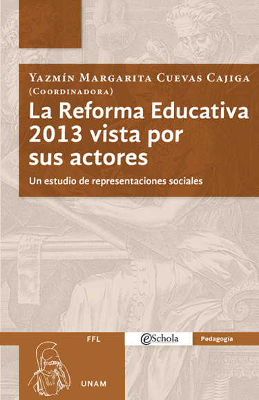 La Reforma Educativa 2013 vista por sus actores. Un estudio de representaciones sociales