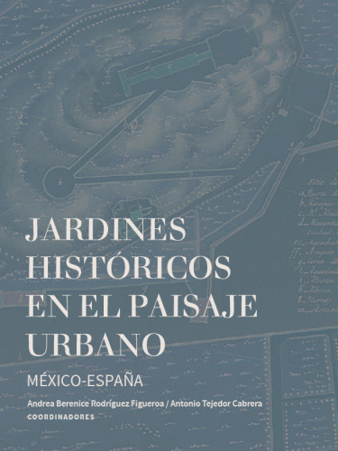 Jardines históricos del paisaje urbano México-España