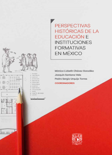 Perspectivas históricas de la educación e instituciones formativas en México