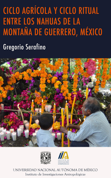 Ciclo agrícola y ciclo ritual entre los nahuas de La Montaña de Guerrero, México