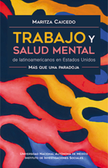 Trabajo y salud mental de latinoamericanos en Estados Unidos más que una paradoja