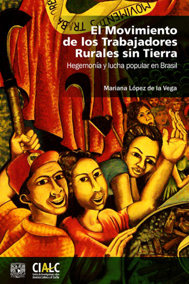 El Movimiento de los trabajadores rurales sin tierra. Hegemonía y lucha popular en Brasil