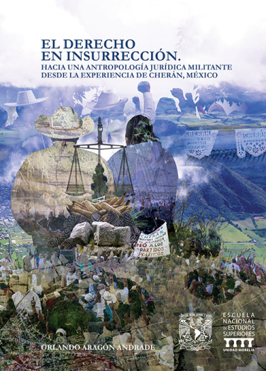 El derecho en insurrección. Hacia una antropología jurídica militante desde la experiencia de Cherán, México