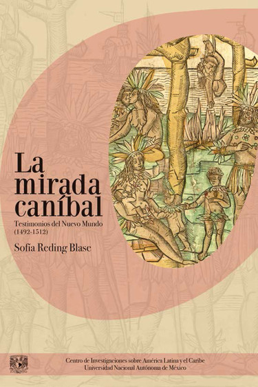 La mirada caníbal. Testimonios del Nuevo Mundo (1492-1512)
