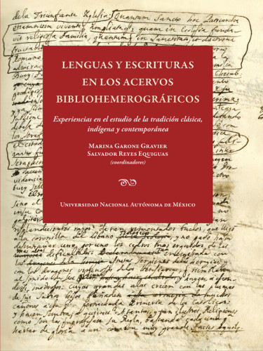 Lenguas y escrituras en los acervos bibliohemerográficos. Experiencias en el estudio de la tradición clásica, indígena y contemporánea