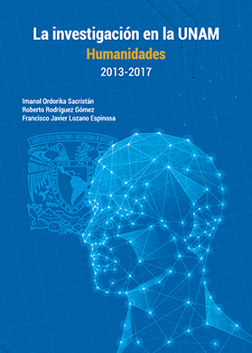 La investigación en la UNAM. Humanidades 2013-2017