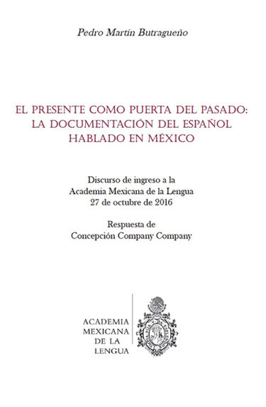 El presente como puerta del pasado: la documentación del español hablado en México
