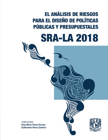 El Análisis de Riesgos para el Diseño de Políticas Públicas y Presupuestales SRA-LA 2018