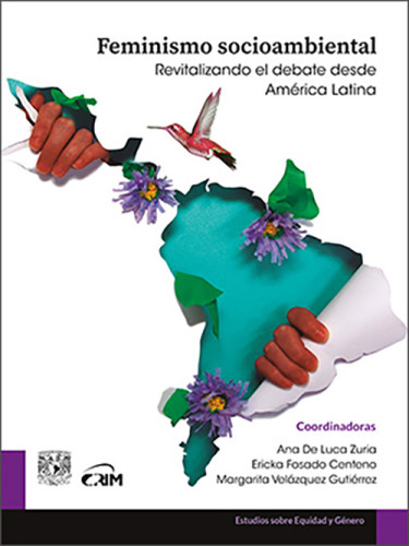 Feminismo socioambiental. Revitalizando el debate desde América Latina