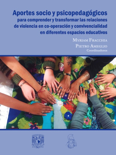 Aportes socio y psicopedagógicos para comprender y transformar las relaciones de violencia en co-operación y convivencialidad en diferentes espacios educativos