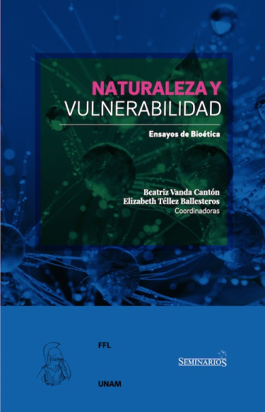 Naturaleza y vulnerabilidad: Ensayos de Bioética