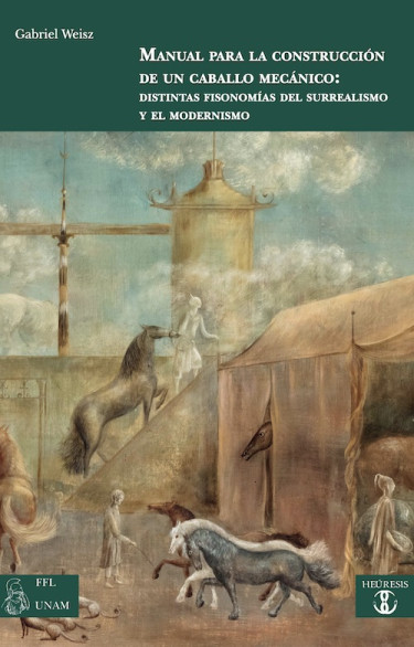 Manual para la construcción de un caballo mecánico: Distintas fisonomías del surrealismo y el modernismo
