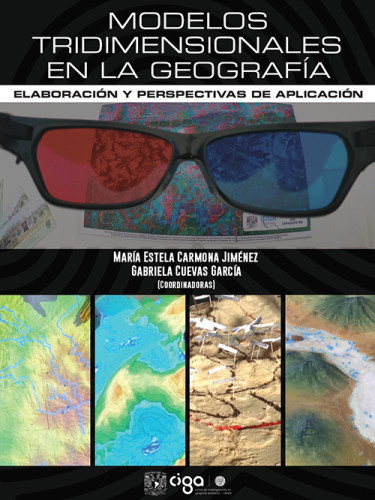 Modelos tridimensionales en la geografía. Elaboración y perspectivas de aplicación