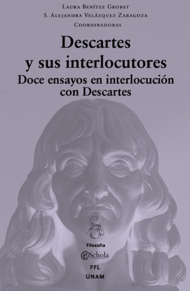 Descartes y sus interlocutores: Doce ensayos en interlocución con Descartes