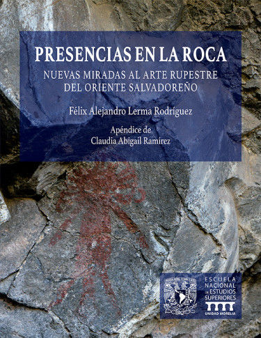 Presencias en la roca. Nuevas miradas al arte rupestre del oriente salvadoreño