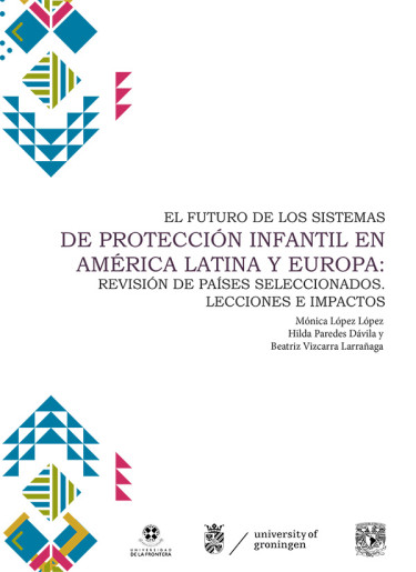 El futuro de los sistemas de protección infantil en América Latina y Europa: Revisión de países seleccionados. Lecciones e impactos