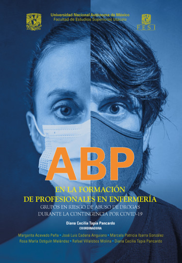 ABP en la formación de profesionales en Enfermería. Grupos de riesgo de abuso de drogas durante la contingencia por Covid-19