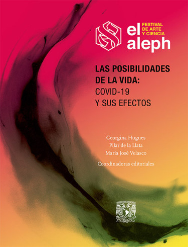El Aleph, Festival de Arte y Ciencia. Las posibilidades de la vida: covid-19 y sus efectos