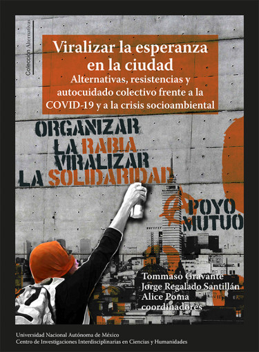 Viralizar la esperanza en la ciudad. Alternativas, resistencias y autocuidado colectivo frente a la COVID-19 y a la crisis socioambiental