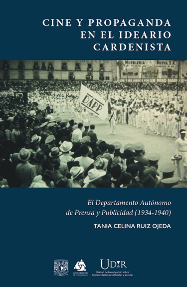 Cine y propaganda en el ideario cardenista: el Departamento Autónomo de Prensa y Publicidad (1934-1940)