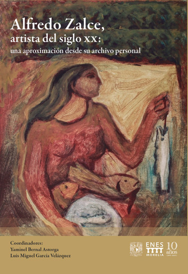 Alfredo Zalce, artista del siglo XX : una aproximación desde su archivo personal
