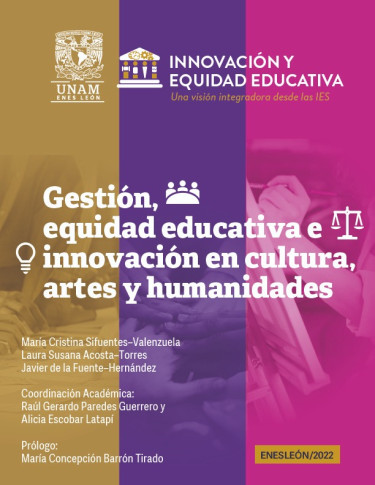 Colección Innovación y Equidad Educativa. Una visión integradora desde las IES. Libro 4. Gestión, equidad educativa e innovación en cultura, artes y humanidades