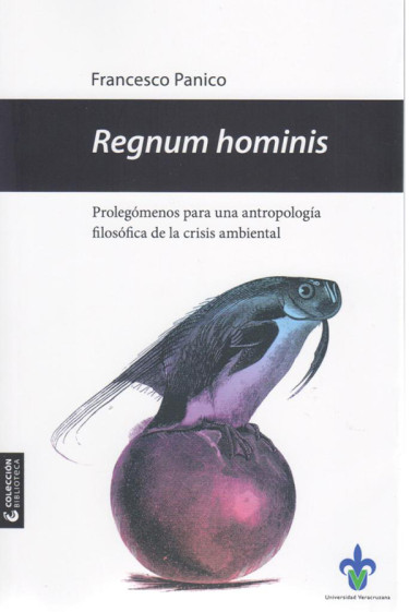 Regnum hominis: Prolegómenos para una antropología filosófica de la crisis ambiental