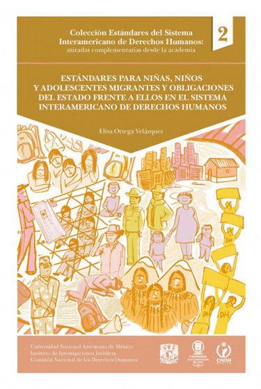 Estándares para niñas, niños y adolescentes migrantes y obligaciones del Estado frente a ellos en el Sistema Interamericano de Derechos Humanos