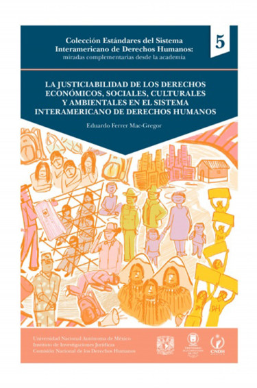 La justiciabilidad de los derechos económicos, sociales, culturales y ambientales en el Sistema Interamericano de Derechos Humanos