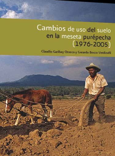 Cambios de uso de suelo en la Meseta Purépecha
