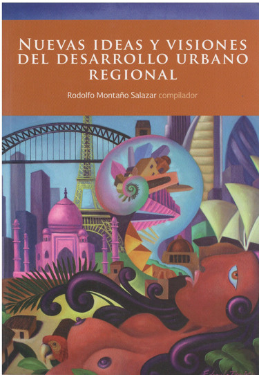 Nuevas ideas y visiones del desarrollo urbano regional