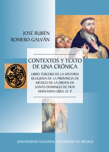 Contextos y texto de una crónica. Libro tercero de la historia religiosa de la Provincia de México de la Orden de Santo Domingo de fray Hernando Ojea, O. P.