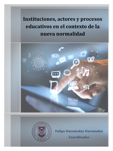 Instituciones, actores y procesos educativos en el contexto de la nueva normalidad