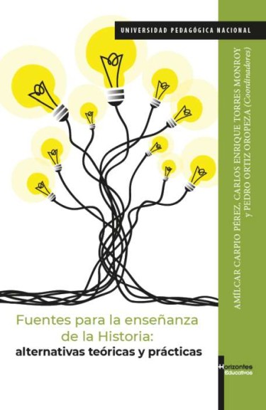 Fuentes para la enseñanza de la Historia: alternativas teóricas y prácticas