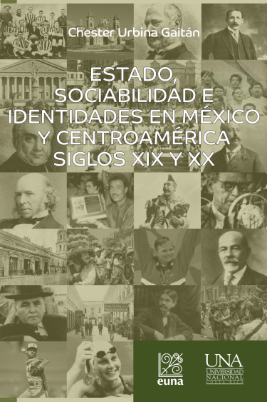 Estado, sociabilidad e identidades en México y Centroamérica: