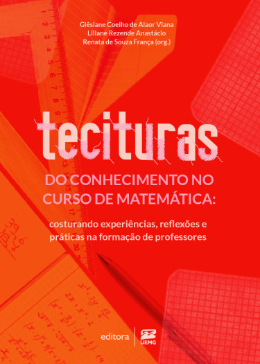 Tecituras do conhecimento no curso de Matemática: costurando experiências, reflexões e práticas na formação de professores