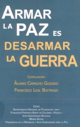 Armar la paz es desarmar la guerra