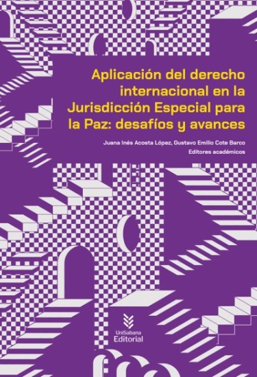 Aplicación del derecho internacional en la Jurisdicción Especial para la Paz: desafíos y avances