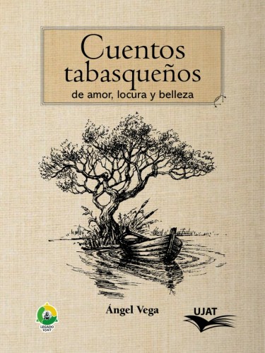 Cuentos tabasqueños de amor, locura y belleza