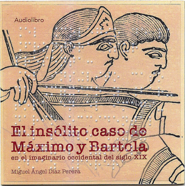 El insólito caso de Máximo y Bartola en el imaginario occidental del siglo XIX