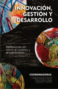 Innovación, gestión y desarrollo. Reflexiones en torno al turismo y el patrimonio