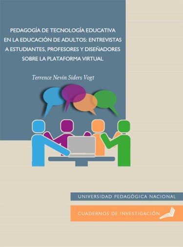 Pedagogía de tecnología educativa en la educación de adultos: Entrevistas a estudiantes, profesores y diseñadores sobre la plataforma virtual